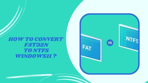 HOW TO CONVERT FAT32N TO NTFS WINDOWS 11