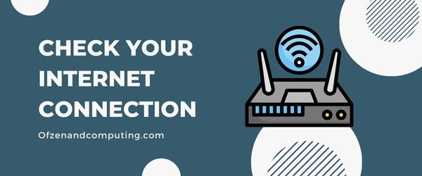Check Your Internet Connection - Fix Valorant Error Code 59