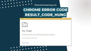 Perbaiki Kode Kesalahan Google Chrome RESULT_CODE_HUNG di [cy]