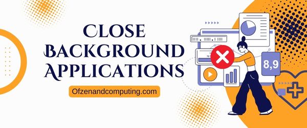 Close Background Applications - Fix Valorant Error Code 59