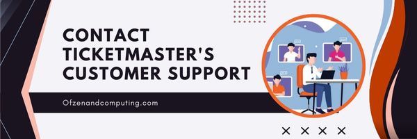 Contactez le support client de Ticketmaster - Corrigez le code d'erreur Ticketmaster 0011