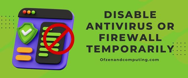 Disable Antivirus or Firewall Temporarily - Fix Roblox Error Code 264