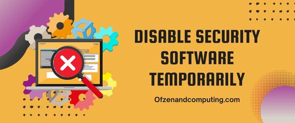 Disable Security Software Temporarily - Fix Windows Error Code 0x8007025d