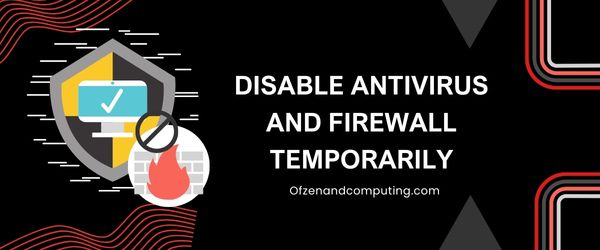 Disable Antivirus and Firewall Temporarily - Fix Steam Error Code 51
