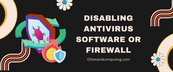 Desativando software antivírus ou firewall - corrija o código de erro Valorant VAL 5