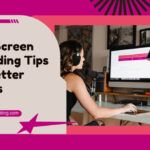 Conseils simples pour l'enregistrement d'écran pour de meilleures vidéos