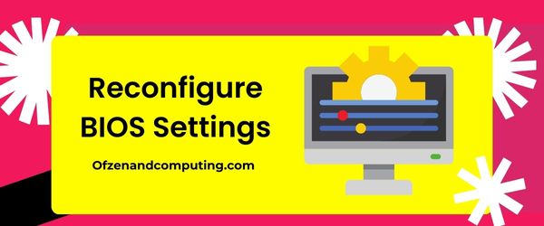 Reconfigure BIOS Settings - Fix Windows Error Code 0x8007025d