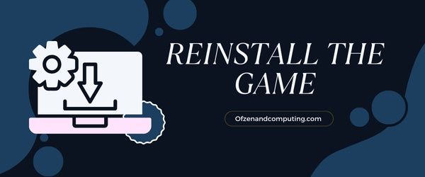Reinstall The Game - Fix Xbox Error Code 0x87e11838