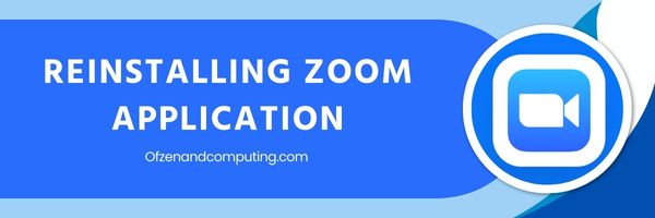 Reinstalling Zoom Application - Fix Zoom Error Code 10002
