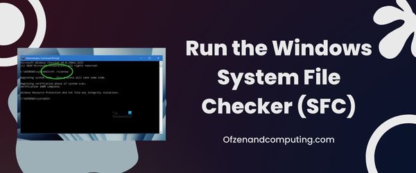 Run the Windows System File Checker (SFC) - Fix Windows Error Code 0x8007025d