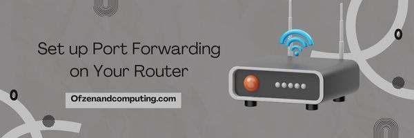 Configura il port forwarding sul tuo router - Correggi il codice di errore Calabrese di Destiny 2