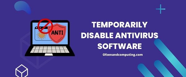 Temporarily Disable Antivirus Software - Fix Diablo 4 Error Code 316703