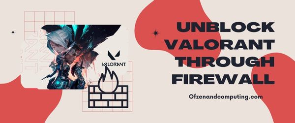 Unblock Valorant Through Firewall - Fix Valorant Error Code 59
