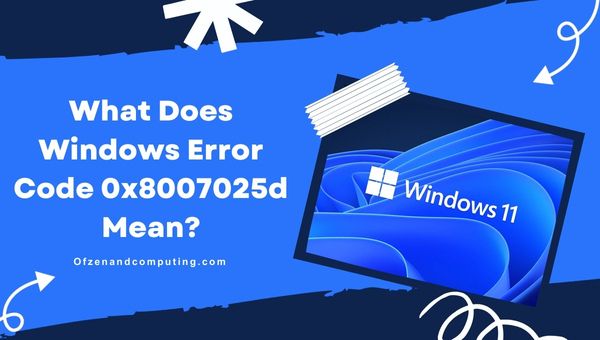 Que signifie le code d'erreur Windows 0x8007025d ?