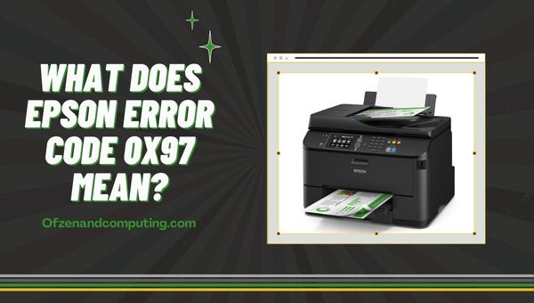 Mitä Epson Error Code 0x97 tarkoittaa?