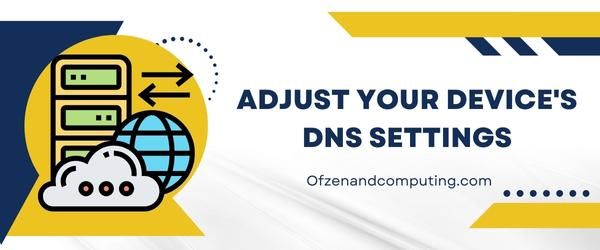 Adjust Your Device's DNS Settings - Fix Hulu Error Code 503