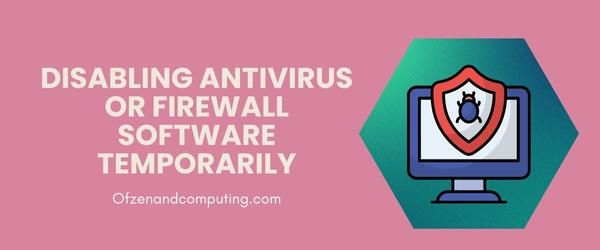 Disabling Antivirus Or Firewall Software Temporarily - Fix Steam Error Code 84