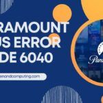 Paramount Plus-foutcode 6040 repareren in [cy]