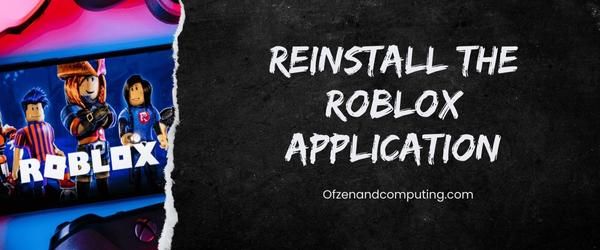 Переустановите приложение Roblox — исправьте код ошибки Roblox 0