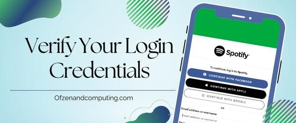Verify Your Login Credentials - Fix Spotify Error Code Auth 73