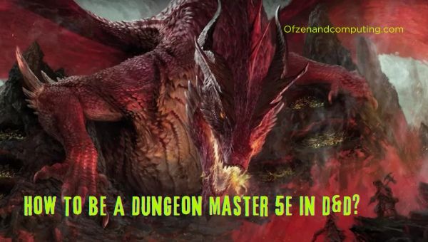 Hoe je een Dungeon Master 5E bent in D&D