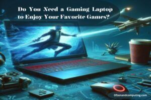 Você precisa de um laptop para jogos